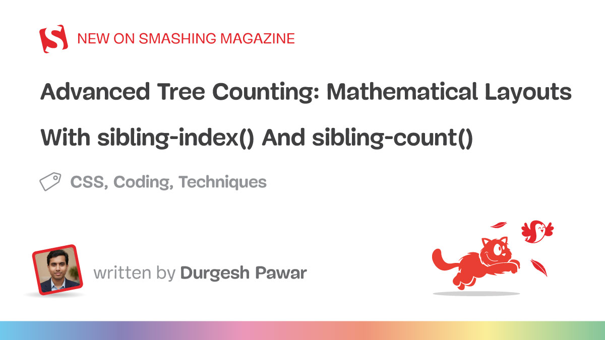 CSS sibling-index() and sibling-count(): Mathematical Layouts Without JavaScript