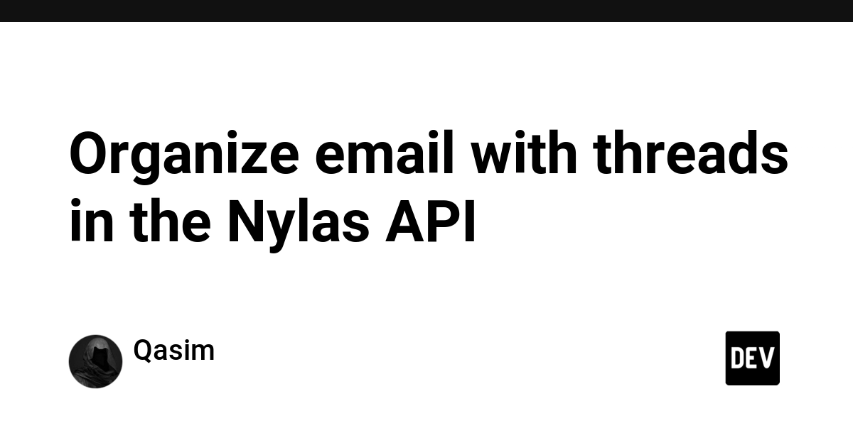 Organizing Email Threads with the Nylas API and CLI